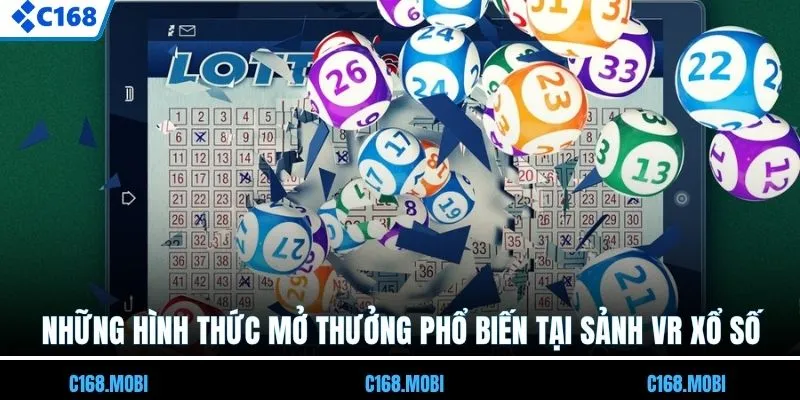 Những hình thức mở thưởng phổ biến tại sảnh VR xổ số